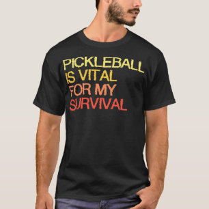 T-shirt Le Pickleball Est Vital Pour Ma Survie