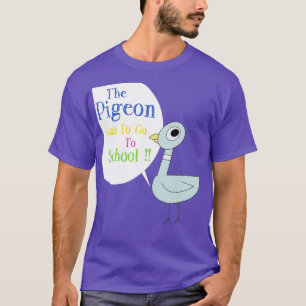 T-shirt Le pigeon doit aller à l'école