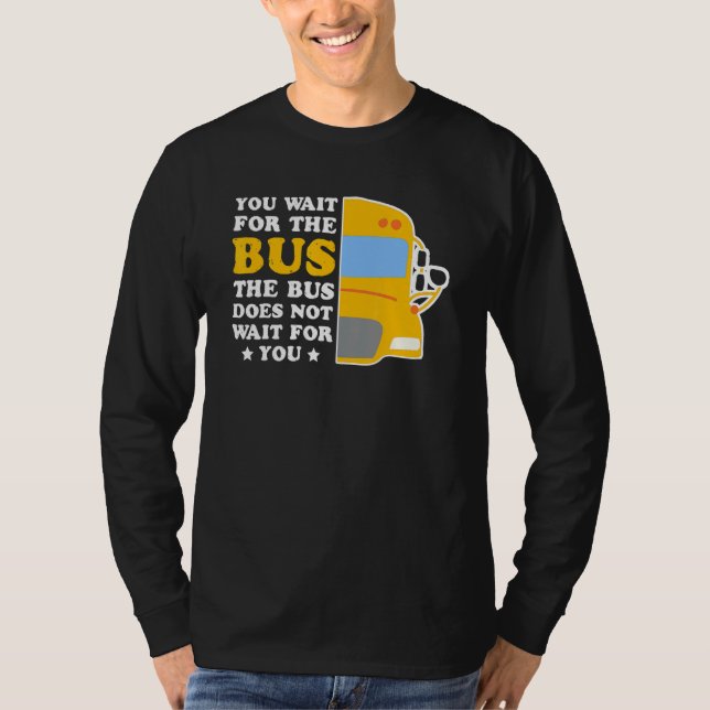 T-shirt Le Pilote De Bus N'Attend Pas Votre Passenger Tran (Devant)