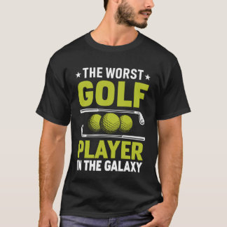 T-shirt Le Pire Joueur De Golf Dans Le Golf De Galaxy