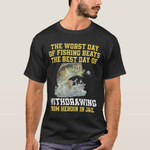 T-shirt Le Pire Jour De Pêche Bat Le Meilleur Jour De La M