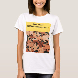 T-SHIRT LE PLAN SE MET EN PLACE COMME IL FAUT. 😏