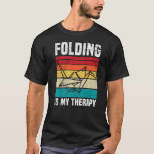 T-shirt Le pliage est ma citation de thérapie pour une gru
