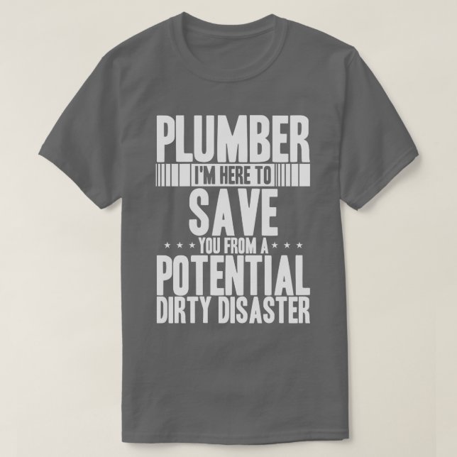 T-shirt Le plombier Im ici pour vous sauver de la Dirité P (Design devant)