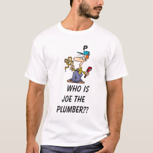 T-shirt Le PLOMBIER, qui est Joe le plombier ? ?