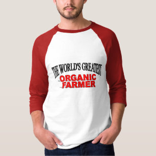 T-shirt Le plus grand agriculteur organique du monde