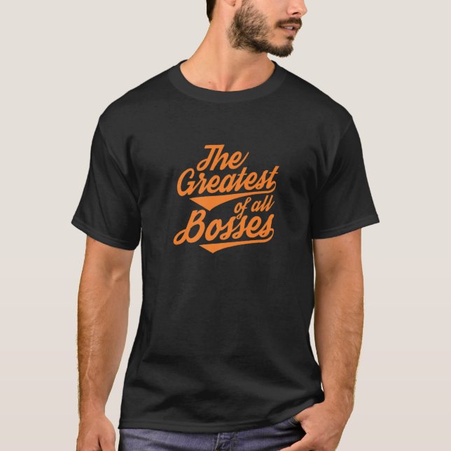 T-shirt Le Plus Grand De Tous Les Bosses (Devant)