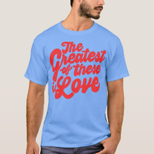 T-shirt le plus grand d'entre eux est l'amour