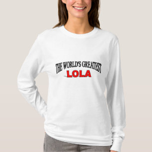 T-shirt Le plus grand Lola du monde