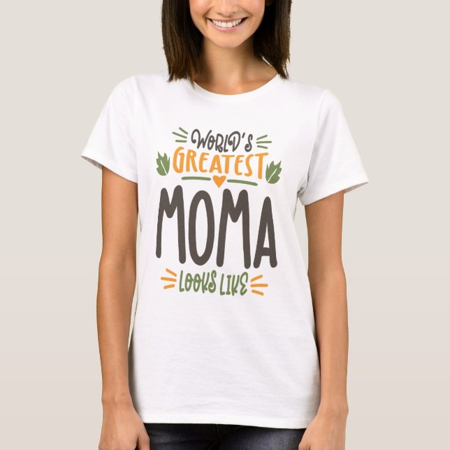 T-shirt Le plus grand Moma du monde des femmes ressemble à (Devant)