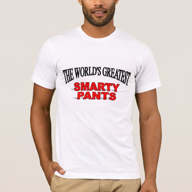 T-shirt Le plus grand pantalon du je-sais-tout du monde (Devant)