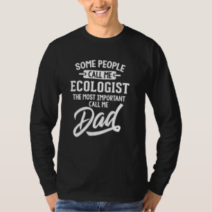 T-shirt Le plus important écologiste papa cadeau - Appelez