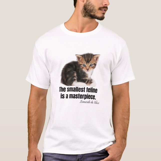 T-shirt Le plus petit félin est un chef-d'oeuvre. (Devant)