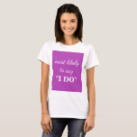 T-shirt Le plus susceptible de dire "Je le veux"<br><div class="desc">T-Shirt "Le plus susceptible de dire 'Je le veux'"</div>