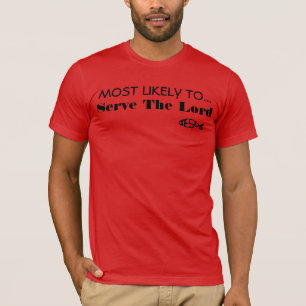 T-shirt Le plus susceptible de servir le Seigneur