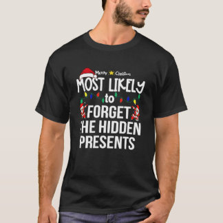 T-shirt Le Plus Susceptible d'Oublier Les Cadeaux Cachés N
