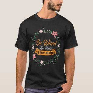 T-shirt Le Podcast True Crime Be Weed Be Rude Stay Alive