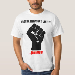 T-shirt Le poing, Procrastinators unissent ! ! … demain