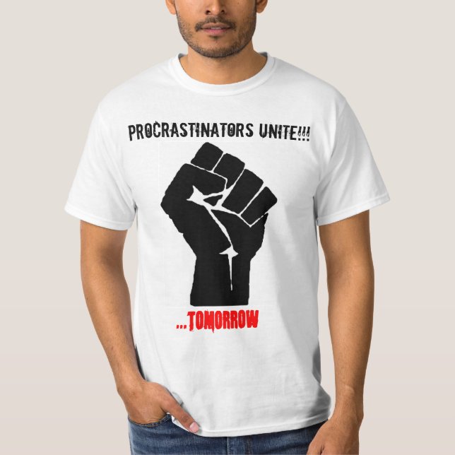 T-shirt Le poing, Procrastinators unissent ! ! … demain (Devant)
