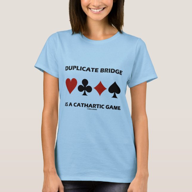 T-shirt Le pont en double est un jeu cathartique (les (Devant)