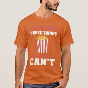 T-shirt Le pop-corn guérit les choses Cadeau pour amateur 