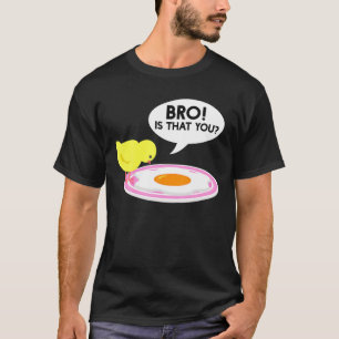 T-shirt Le Poulet, C'Est Que Vous Aimez L'Oeuf Frit Le Pou
