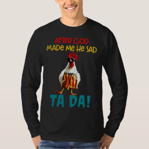 T-shirt Le Poulet Dit Après Dieu Fabriqué