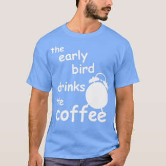 T-shirt le premier boit le café