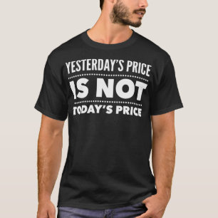 T-shirt Le prix d'hier n'est pas le Stock de prix d'aujour
