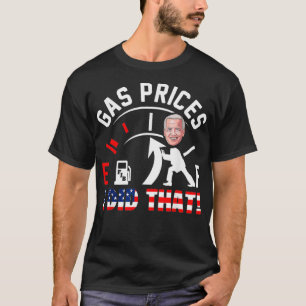 T-shirt Le Prix Du Gaz Drôle Augmente Je L'Ai Fait Anti Jo