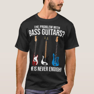 T-shirt Le problème avec Bass Guitars Bass Player Baid 