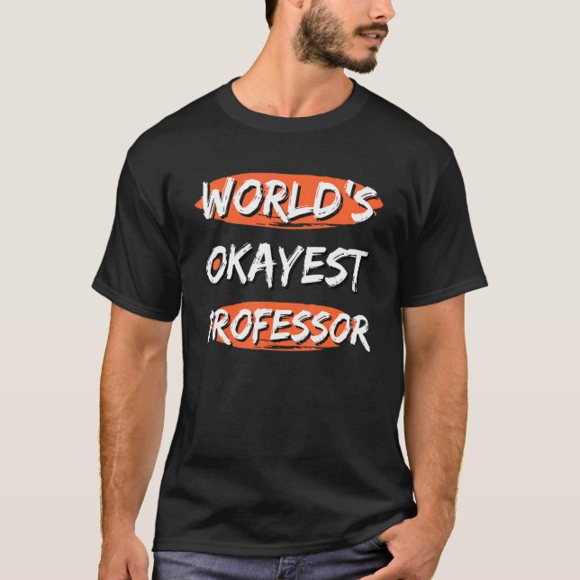 T-shirt Le professeur le plus Okayest dans le monde dit Hu (Devant)