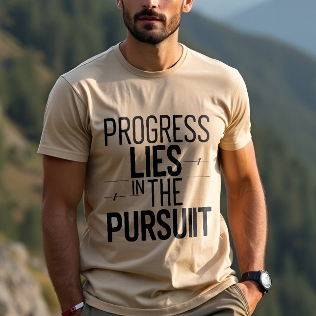 T-shirt Le progrès repose sur la poursuite : la motivation (Créateur téléchargé)