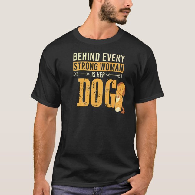 T-shirt Le Propriétaire De Chiens Derrière Chaque Femme Fo (Devant)