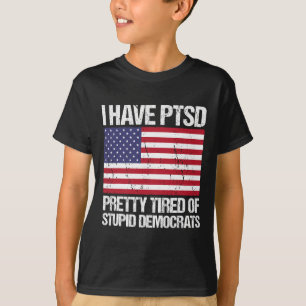 T-shirt Le Ptsd Est Assez Fatigué Des Démocrates Stupides