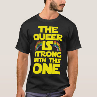 T-shirt Le queer est fort avec son humour