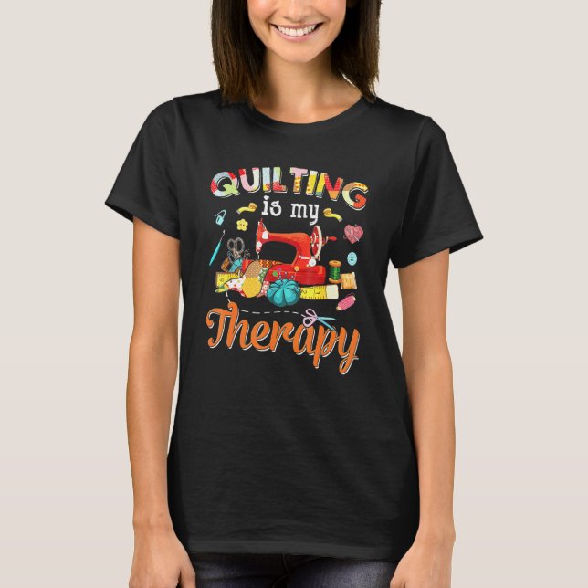 T-shirt Le Quilting Est Ma Thérapie Le Quilting Pour Les F (Devant)