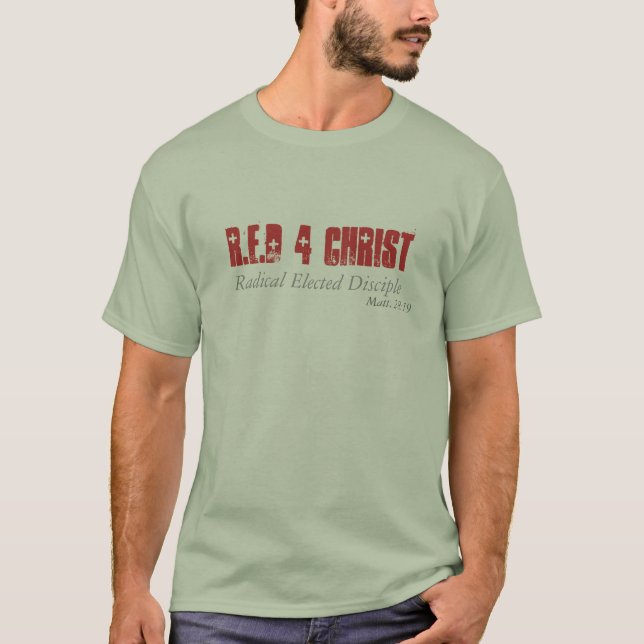 T-shirt Le R.E.D 4 le Christ, radical a élu le disciple (Devant)