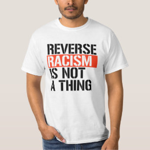 T-shirt Le racisme inverse n'est pas une chose