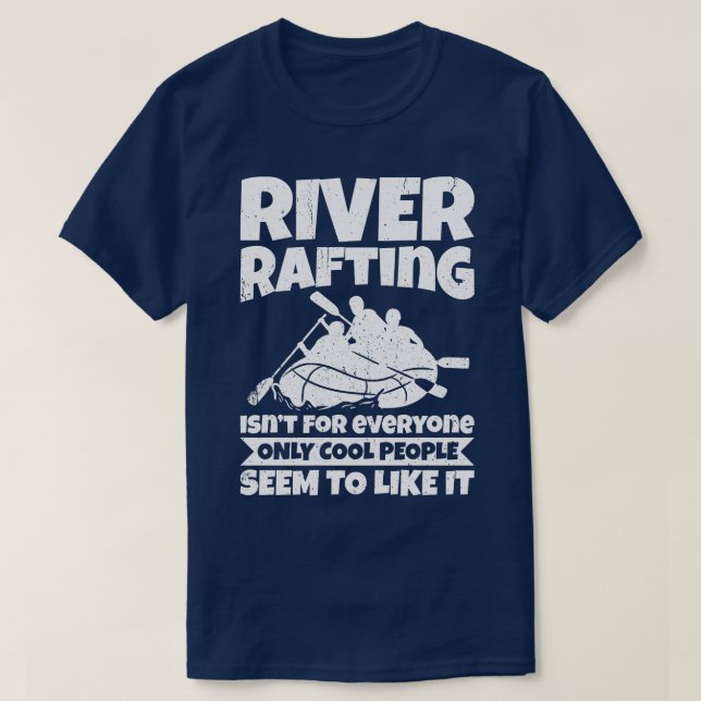 T-shirt Le Rafting De Rivières N'Est Pour Tout Le Monde Qu (Design devant)