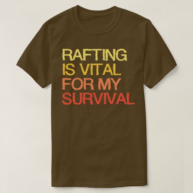 T-shirt Le Rafting Est Vital Pour Ma Survie (Design devant)