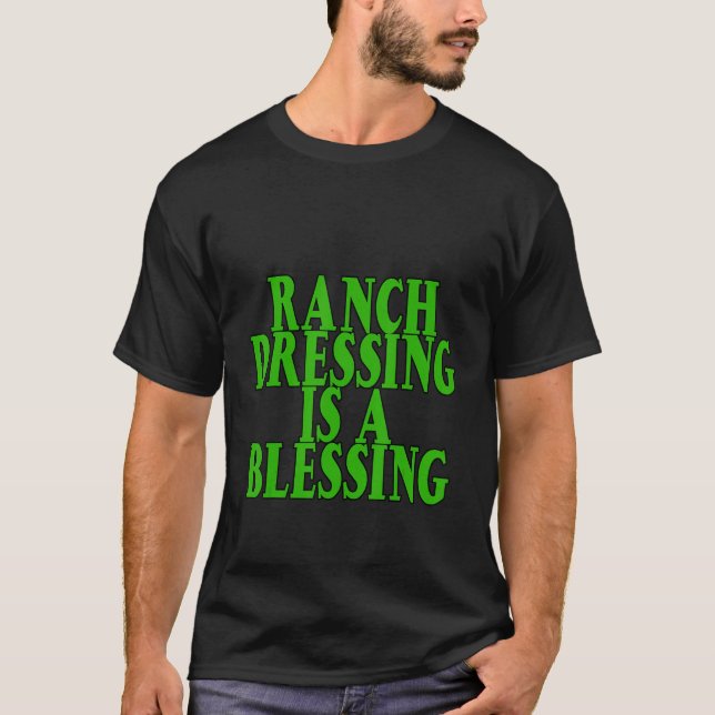 T-shirt Le Ranch Dressing Est Une Bénédiction (Devant)