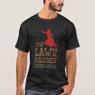 T-shirt Le Ranger De La Pelouse Ride De Nouveau Jardin De