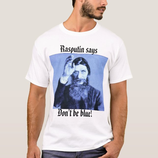 T-shirt le rasputin, Rasputin dit, n'est pas bleu ! (Devant)