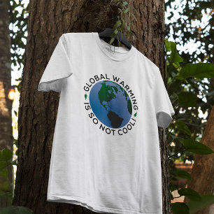 T-shirt Le réchauffement climatique n'est pas Cool