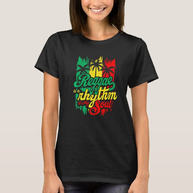 T-shirt Le Reggae Est Un Rythme De Mon Drapeau Soul Rastaf (Devant)