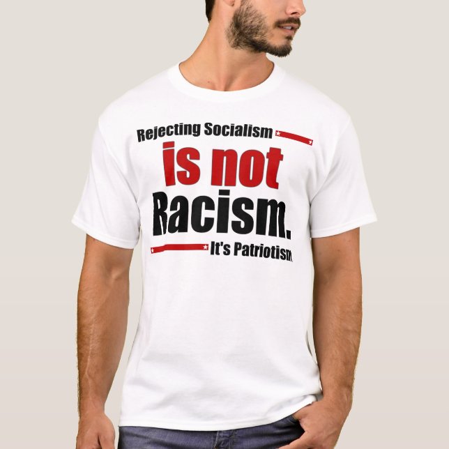 T-shirt Le rejet du socialisme n'est pas racisme… (Devant)