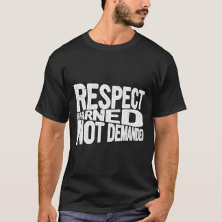 T-shirt Le respect est mérité, pas exigé - Le respect