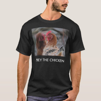 T-shirt le rêve de poulet, OBÉISSENT LE POULET