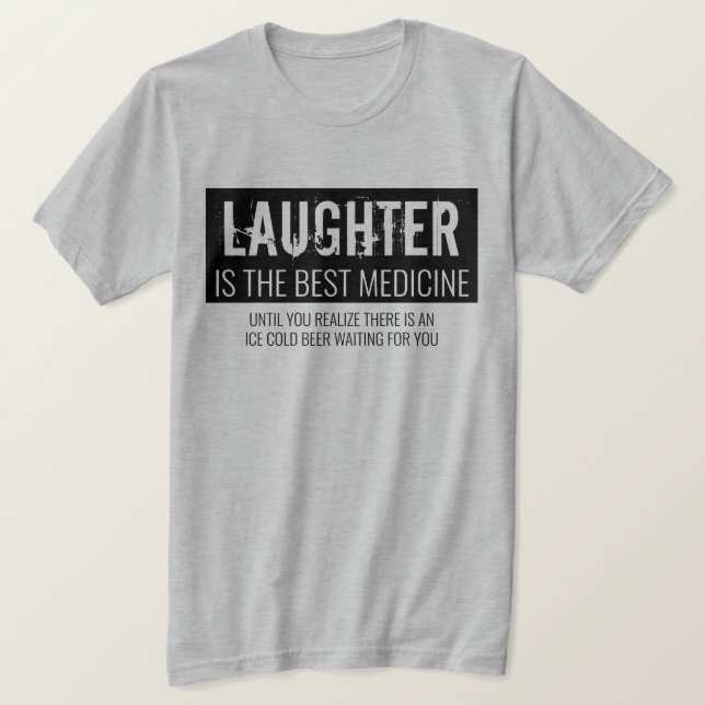 T-shirt Le rire est la meilleure médecine drôle Motivation (Design devant)